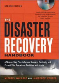 The disaster recovery handbook : a step-by-step plan to ensure business continuity and protect vital operations, facilities, and assets