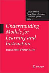 Understanding Models for Learning and Instruction : Essays in Honor of Norbert M. Seel