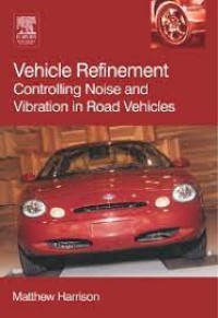 Vehicle Refinement Controlling: Noise and Vibration in Road Vehicles