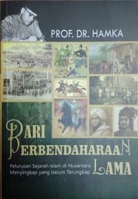 Dari Perbendaharaan Lama : Pelurusan Sejarah Islam Di Nusantara Menyingkap Yang Belum Terungkap