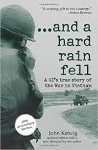 And a Hard Rain Fell : A GI's True Story of the War in Vietnam