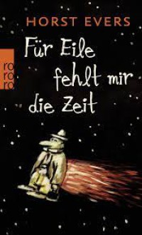 Fur Eile Fehlt Mir Die Zeit