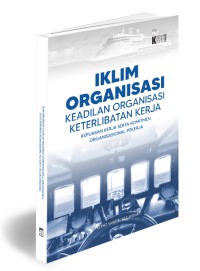 Iklim Organisasi: Keadilan Organisasi Keterlibatan Kerja