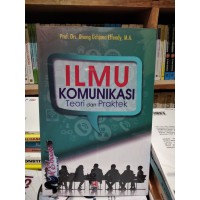 Ilmu Komunikasi :Teori dan Praktek