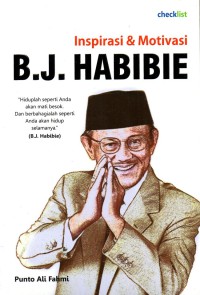 Inspirasi dan motivasi: B.J. Habibie