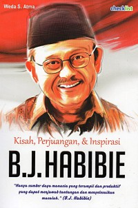 Kisah, perjuangan, dan inspirasi B.J. Habibie