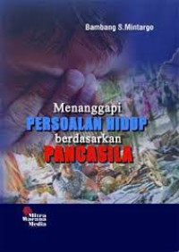 Menanggapi Persoalan Hidup Berdasarkan Pancasila