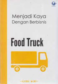 Menjadi Kaya Dengan Berbisnis Food Truck