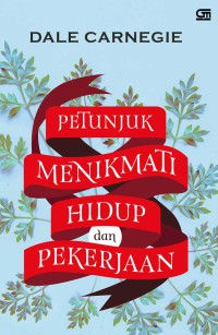 Petunjuk Menikmati Hidup Dan Pekerjaan