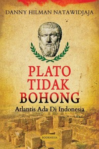 Plato tidak bohong : Atlantis ada di Indonesia