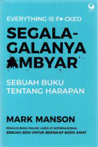 Segala - galanya Ambyar : sebuah buku tentang harapan