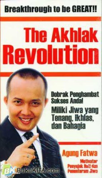 The Akhlak Revolution: Dobrak Penghambat Sukses Anda!, Miliki Jiwa Yang Tenang, Ikhlas Dan Bahagia