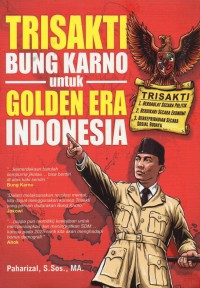 Trisakti Bung Karno untuk golden era Indonesia