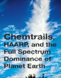 Chemtrails, HAARP, And The Full Spectrum Dominance Of Planet Earth.