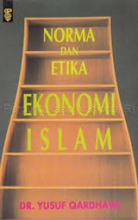 Norma Dan Etika Ekonomi Islam