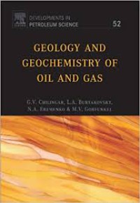 Geology And Geochemistry Of Oil And Gas