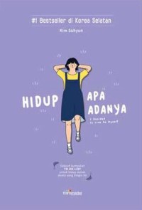 Hidup Apa Adanya : I Decided To Live As My Self