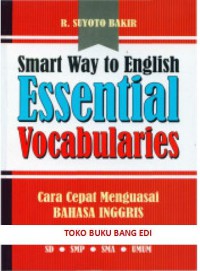 Smart Way To English Essential Vocabularies : Cara Cepat Menguasai Bahasa Inggris