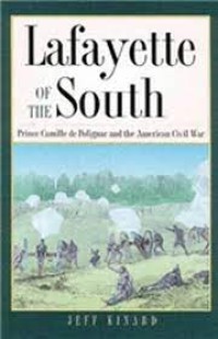 Lafayette of the South : Prince Camille de Polignac and the American Civil War