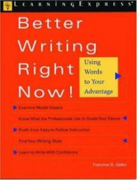 BETTER WRITING RIGHT NOW! : Using Words  to Your Advantage