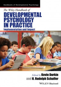 The Wiley Handbook Of Developmental Psychology In Practice: Implementation And Impact