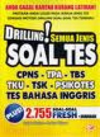 Drilling! Semua Jenis Soal Tes CPNS, TPA, TBS, TKU, TSK, Psikotes, Tes Bahasa Inggris